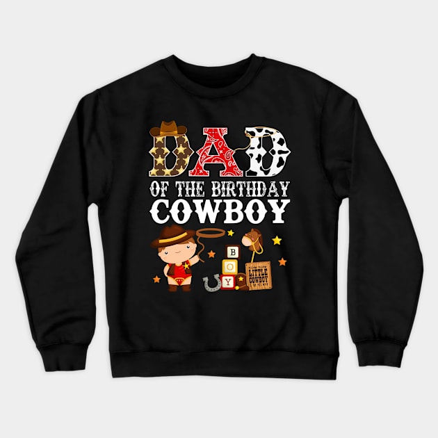 Dad of The Birthday Cowboy 1st First Birthday Cowboy Western Rodeo Party Crewneck Sweatshirt by HollyDuck